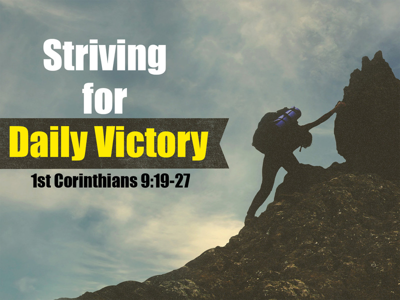 Striving for Daily Victory | Pleasant View Baptist Church